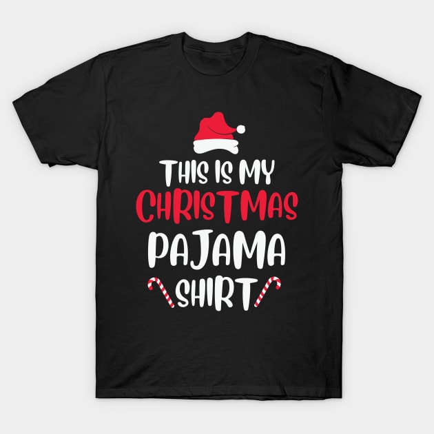 This is my Christmas Pajama Shirt T-Shirt by BadDesignCo